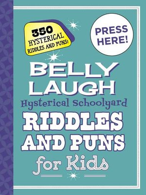 cover image of Belly Laugh Hysterical Schoolyard Riddles and Puns for Kids: 350 Hysterical Riddles and Puns!